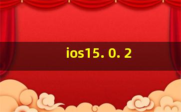 ios15. 0. 2